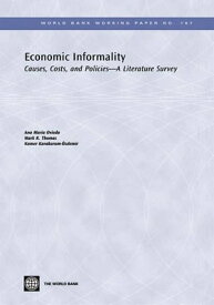 Economic Informality: Causes, Costs, And Policies - A Literature Survey【電子書籍】[ Oviedo Ana Maria; Thomas Mark R.; Karakurum-?zdemir Kamer ]