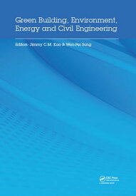 Green Building, Environment, Energy and Civil Engineering Proceedings of the 2016 International Conference on Green Building, Materials and Civil Engineering (GBMCE 2016), April 26-27 2016, Hong Kong, P.R. China【電子書籍】