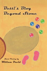 Betti’S Blog Beyond Stone【電子書籍】[ William David ]