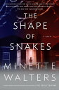 The Shape of Snakes【電子書籍】[ Minette Walters ]