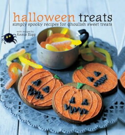Halloween Treats Simply spooky recipes for ghoulish sweet treats【電子書籍】[ Annie Rigg ]