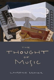 The Thought of Music【電子書籍】[ Lawrence Kramer ]