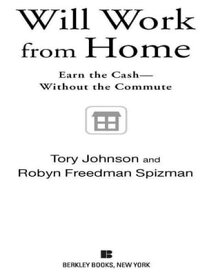 Will Work from Home Earn the Cash--Without the Commute【電子書籍】[ Tory Johnson ]
