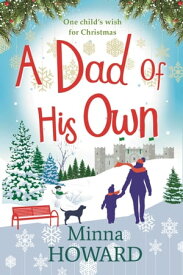 A Dad of His Own A magical, comforting and emotional Christmas story【電子書籍】[ Minna Howard ]