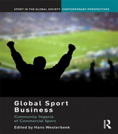 Global Sport Business Community Impacts of Commercial Sport【電子書籍】
