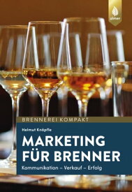 Marketing f?r Brenner Kommunikation, Verkauf, Erfolg【電子書籍】[ Helmut Kn?pfle ]