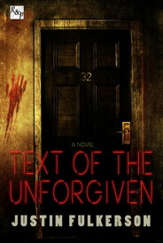 Text of the Unforgiven【電子書籍】[ Justin Fulkerson ]