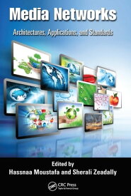 Media Networks Architectures, Applications, and Standards【電子書籍】