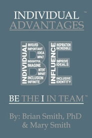 Individual Advantages Be the "I" in Team【電子書籍】[ Brian Smith ]