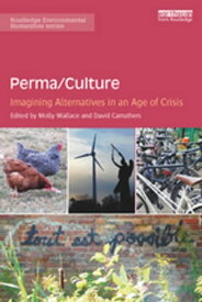 Perma/Culture: Imagining Alternatives in an Age of Crisis【電子書籍】