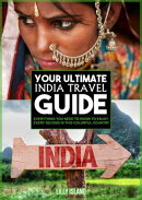 Your Ultimate India Travel Guide