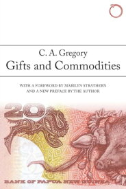 Gifts and Commodities【電子書籍】[ C. A. Gregory ]