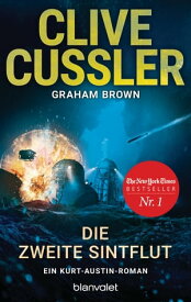 Die zweite Sintflut Ein Kurt-Austin-Roman【電子書籍】[ Clive Cussler ]