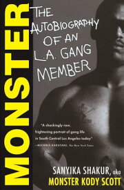 Monster The Autobiography of an L.A. Gang Member【電子書籍】[ Sanyika Shakur ]