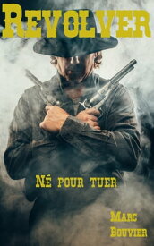 Revolver N? pour tuer【電子書籍】[ Marc Bouvier ]