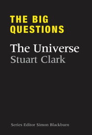 The Big Questions The Universe【電子書籍】[ Stuart Clark ]