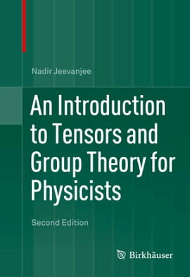 An Introduction to Tensors and Group Theory for Physicists 