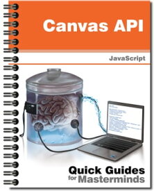 Canvas API Learn how to create graphics for your website with HTML5 and JavaScript【電子書籍】[ J.D Gauchat ]