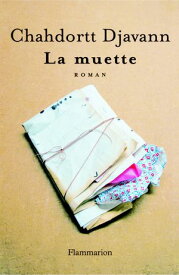La Muette【電子書籍】[ Chahdortt Djavann ]
