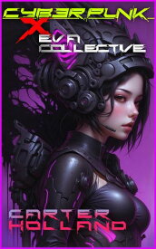 Cyberpunk X E.V.A. Collective Cyber Bang City Saga, #1【電子書籍】[ Carter Holland ]