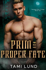 Prim and Proper Fate【電子書籍】[ Tami Lund ]