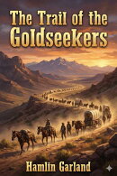 The Trail of the Goldseekers