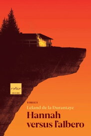 Hannah versus l'albero【電子書籍】[ Leland De la Durantaye ]