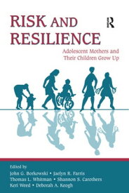 Risk and Resilience Adolescent Mothers and Their Children Grow Up【電子書籍】