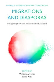 Migrations and Diasporas Struggling Between Inclusion and Exclusion【電子書籍】