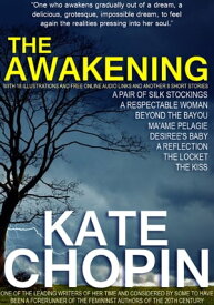 The Awakening with 18 Illustrations and Free Online Audio Links and Another 8 Short Stories.【電子書籍】[ Kate Chopin ]