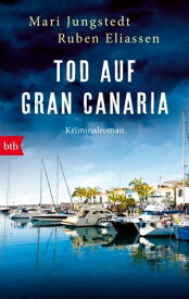 Tod auf Gran Canaria Kriminalroman【電子書籍】[ Mari Jungstedt ]