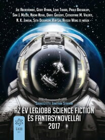 Az ?v legjobb science fiction ?s fantasynovell?i 2017【電子書籍】[ Jonathan Strahan ]