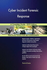 Cyber Incident Forensic Response A Complete Guide - 2019 Edition【電子書籍】[ Gerardus Blokdyk ]