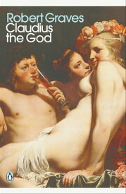 Claudius the God【電子書籍】[ Robert Graves ]