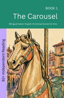 The Carousel: Bilingual Italian–English Christmas Stories for Kids