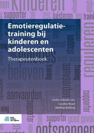 Emotieregulatietraining bij kinderen en adolescenten Therapeutenboek【電子書籍】