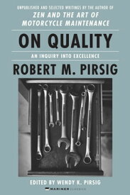 On Quality An Inquiry into Excellence: Unpublished and Selected Writings【電子書籍】[ Robert M Pirsig ]