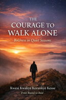 The Courage To walk Alone