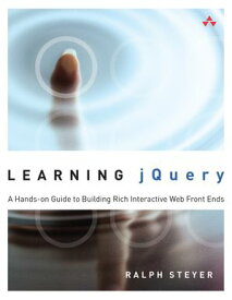 Learning jQuery A Hands-on Guide to Building Rich Interactive Web Front Ends【電子書籍】[ Ralph Steyer ]