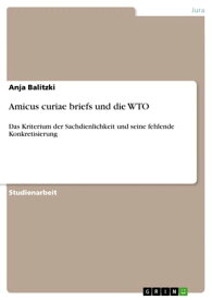 Amicus curiae briefs und die WTO Das Kriterium der Sachdienlichkeit und seine fehlende Konkretisierung【電子書籍】[ Anja Balitzki ]