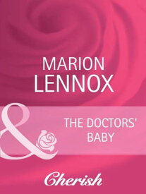 The Doctors' Baby (Parents Wanted, Book 4) (Mills & Boon Cherish)【電子書籍】[ Marion Lennox ]