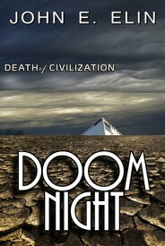 Doom Night, Death of Civilization【電子書籍】[ John E. Elin ]