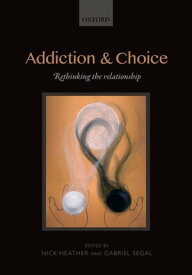 Addiction and Choice Rethinking the relationship【電子書籍】
