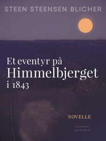 Et eventyr p? Himmelbjerget i 1843【電子書籍】[ Steen Steensen Blicher ]