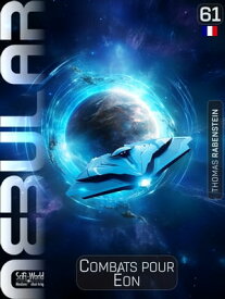 NEBULAR 61 : Combats pour ?on S?rie de science-fiction【電子書籍】[ Thomas Rabenstein ]