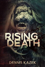 Rising Death【電子書籍】[ Dennis Kazek ]