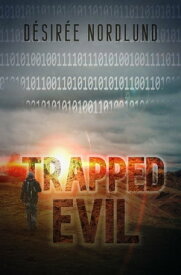 Trapped Evil【電子書籍】[ D?sir?e Nordlund ]