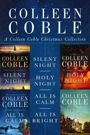 A Colleen Coble Christmas Collection Silent Night, Holy Night, All Is Calm, All Is Bright【電子書籍】[ Colleen Coble ]