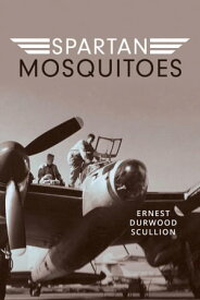 Spartan Mosquitoes【電子書籍】[ Ernest Durwood Scullion ]