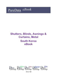 Shutters, Blinds, Awnings & Curtains, Metal in South Korea Market Sales【電子書籍】[ Editorial DataGroup Asia ]
